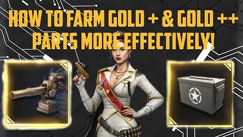How to Farm Gold + and Gold ++ parts more effectively!