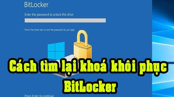 Cách tìm lại khoá khôi phục Bitlocker khi bị quên