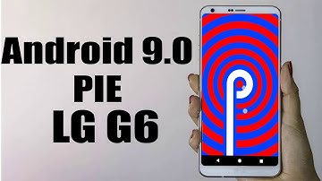 Install Android 9.0 Pie on LG G6 (LineageOS 16) - How to Guide!