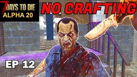LONG WAY HOME! No Crafting EP 12 in 7 Days to Die Alpha 20