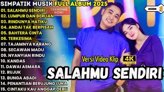 SIMPATIK MUSIC FULL ALBUM TERBARU 2025 || SALAHMU SENDIRI - LUMPUR DAN BERLIAN - RINDUNYA HATIKU