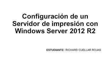 Configuración de un Servidor de impresión con Windows Server 2012 R2