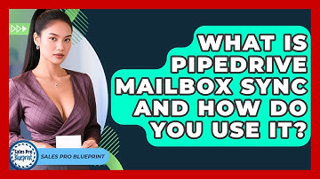What Is Pipedrive Mailbox Sync And How Do You Use It? - Sales Pro Blueprint