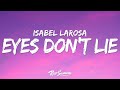 Isabel LaRosa - eyes don't lie (Lyrics) [1 Hour Version]