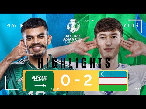 Highlights Uzbekistan Vs Arab Saudi U23 AFC CUP 2024 | Fulltime 2-0