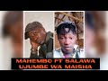 MAHEMBO FT SALAWA UJUMBE WA MAISHA DAZI STUDIO 2023