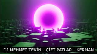 Dj Mehmet Tekin - Çift Patlar - Kerman - Original Mix