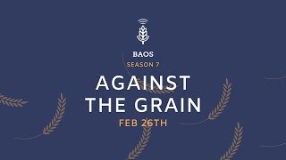 Against The Grain Season 7 Of Baos Podcast Trailer