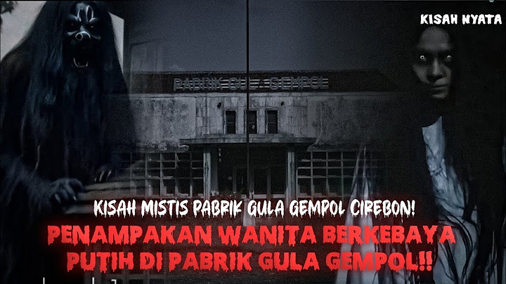Kisah Horor Pabrik Gula Gempol!,Tangisan Tengah Malam dari Dalam Pabrik!!