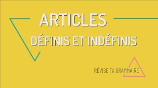 Révise ta grammaire : les articles le, la, les et un, une, des (définis et indéfinis)