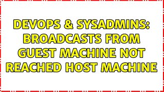 Celebrity DevOps & SysAdmins: Broadcasts from guest machine not reached host machine Net Worth
