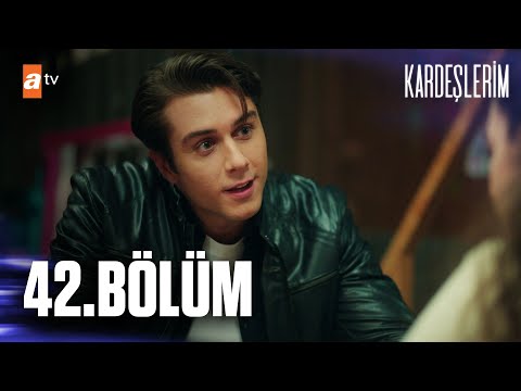 Kardeşlerim 42. Bölüm  @atvturkiye