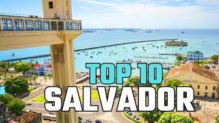 What to do in SALVADOR, Brazil - Beaches, tourist attractions, where to eat and much more