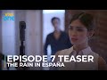 The Rain in España Episode 7 Teaser | New Episodes Every Monday