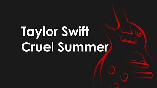 Cruel Summer - Taylor Swift