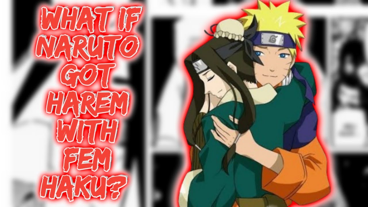 What If Naruto Got Harem with Fem HAKU? | Naruto x Fem Haku | FULL Series | The Movie