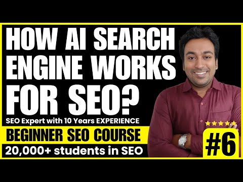 How AI Search Engine Works? | SEO Tutorial for Beginners 2025 | Lesson 6