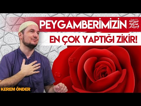 PEYGAMBERİMİZİN EN ÇOK YAPTIĞI ZİKİR! / Kerem Önder