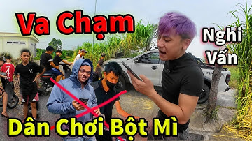 Biến Căng ! Cuộc Gọi Hậu Cáo Va Chạm Với Dân Chơi Bột Mì