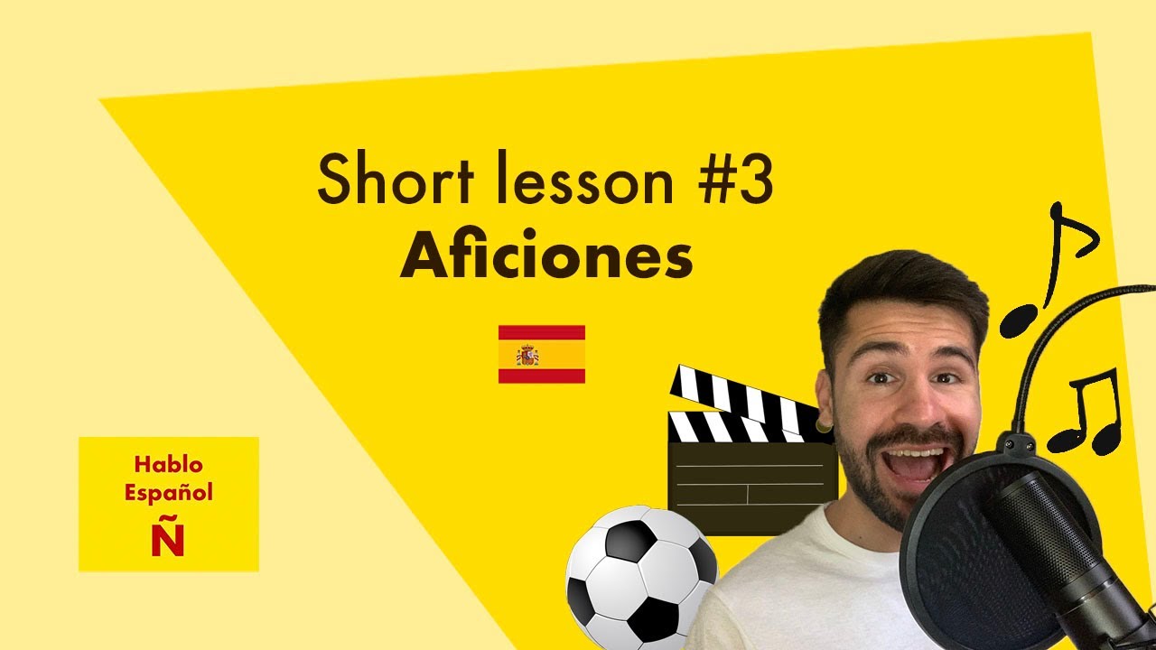 Spanish short lesson #3: Aficiones | Hobbies - YouTube