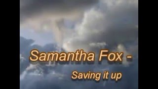 Watch Samantha Fox Saving It Up video