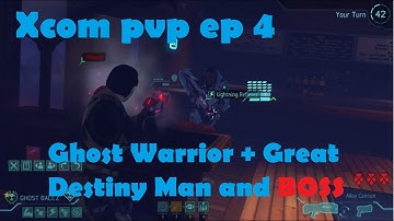 Xcom PVP Ghostwarrior Gameplay ep4