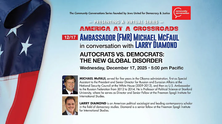 Ambassador (Fmr) Michael McFaul and Larry Diamond | America at a Crossroads