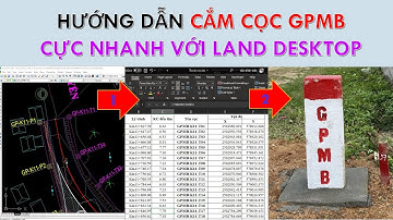 Hướng dẫn cắm cọc GPMB với Autodesk Land Desktop | P2 | Văn Đình Sơn