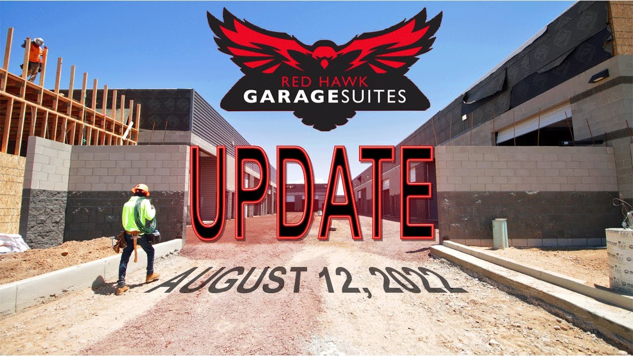 RED HAWK GARAGE SUITES - AUGUST 12, 2022 UPDATE