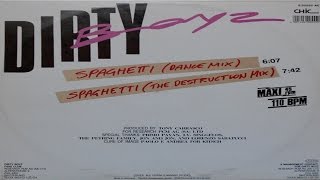 Dirty Boyz  - Spaghetti Dance Mix & (Spaghetti The Destruction Mix)