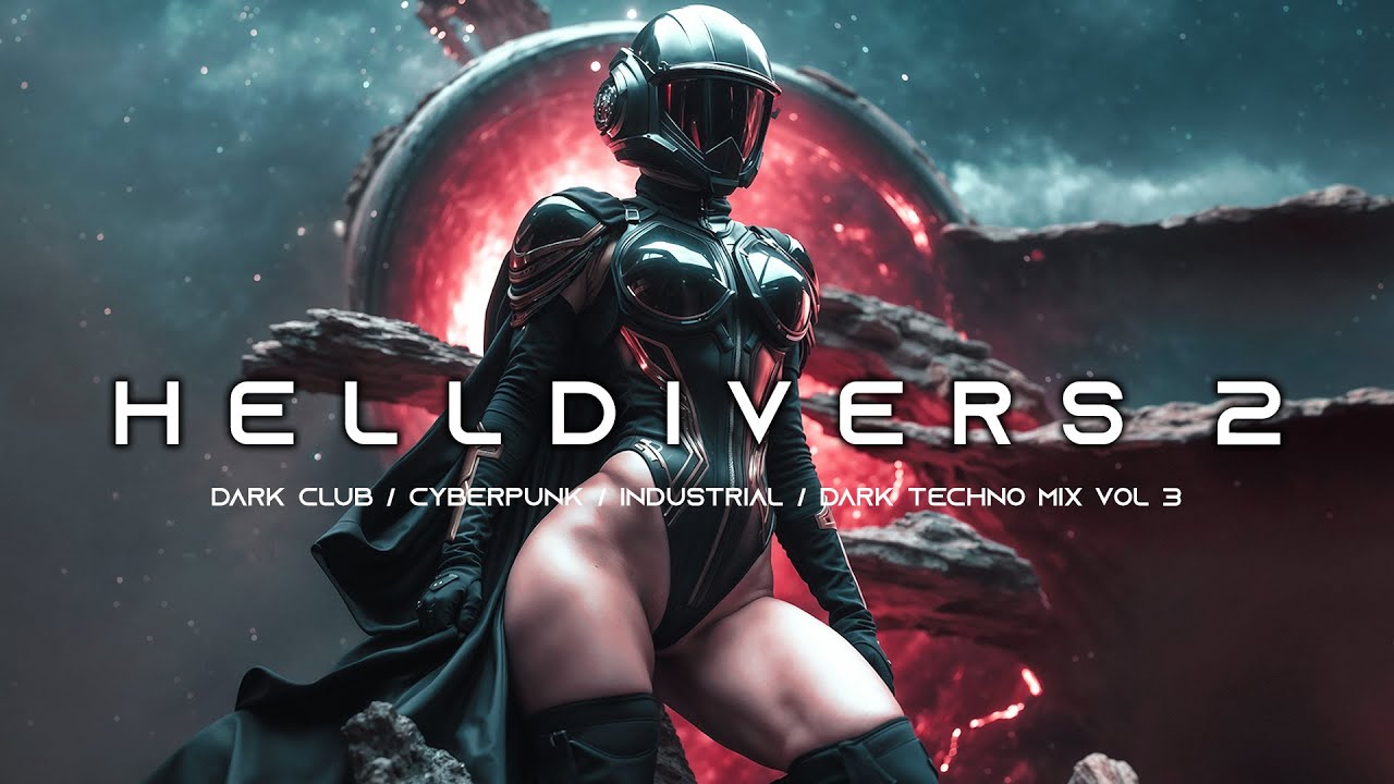 HELLDIVERS 2 - Dark Techno / Cyberpunk / Dark Clubbing / Industrial Bass Mix Vol. 3