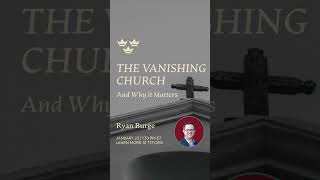 The Vanishing Church
The Vanishing Church The Vanishing Church