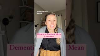 Dementia: Insults & Mean Comments
