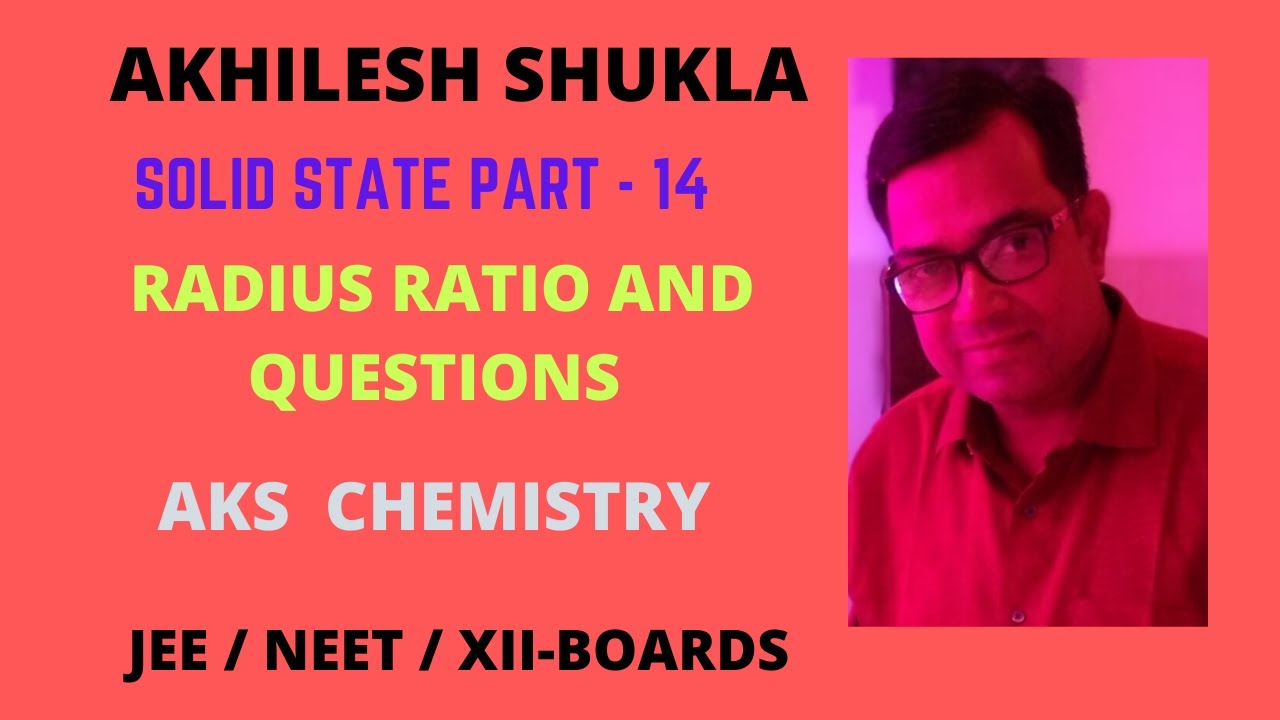 CHEMISTRY , SOLID STATE PART14, RADIUS RATIO , LIMITING RADIUS RATIO