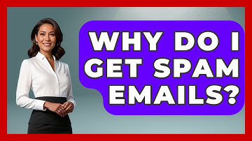 Why Do I Get Spam Emails? - TheEmailToolbox.com
