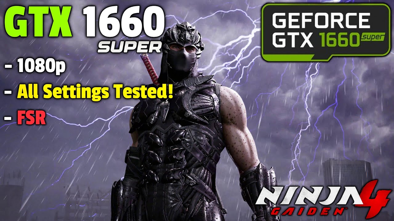 Ninja Gaiden 4 : GTX 1660 SUPER - 1080p All Settings Tested - FSR