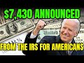 It Just Happened: $7,430 Announced from the IRS owed to Millions of Americans