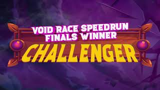 The Void Race Finals - Challenger Invasion Speedrun