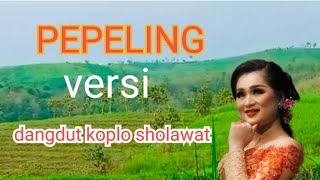 PEPELING  VERSI DANGDUT KOPLO SHOLAWAT