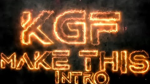 HOW TO MAKE INTRO LIKE KGF CHAPTER 2