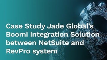 [Case Study] Jade Global’s Boomi Integration Solution between NetSuite and RevPro system