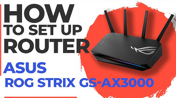 ✅ How to Set Up ASUS ROG STRIX GS-AX3000 | How to Setup ASUS AX3000 WiFi Router