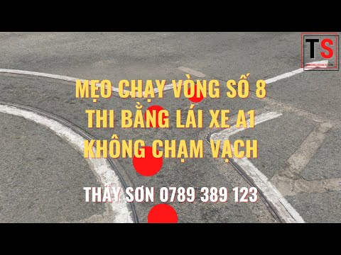 Video Hướng Dẫn Cách Chạy Vòng Số 8 Thi Bằng Lái Xe A1 -... - youtube