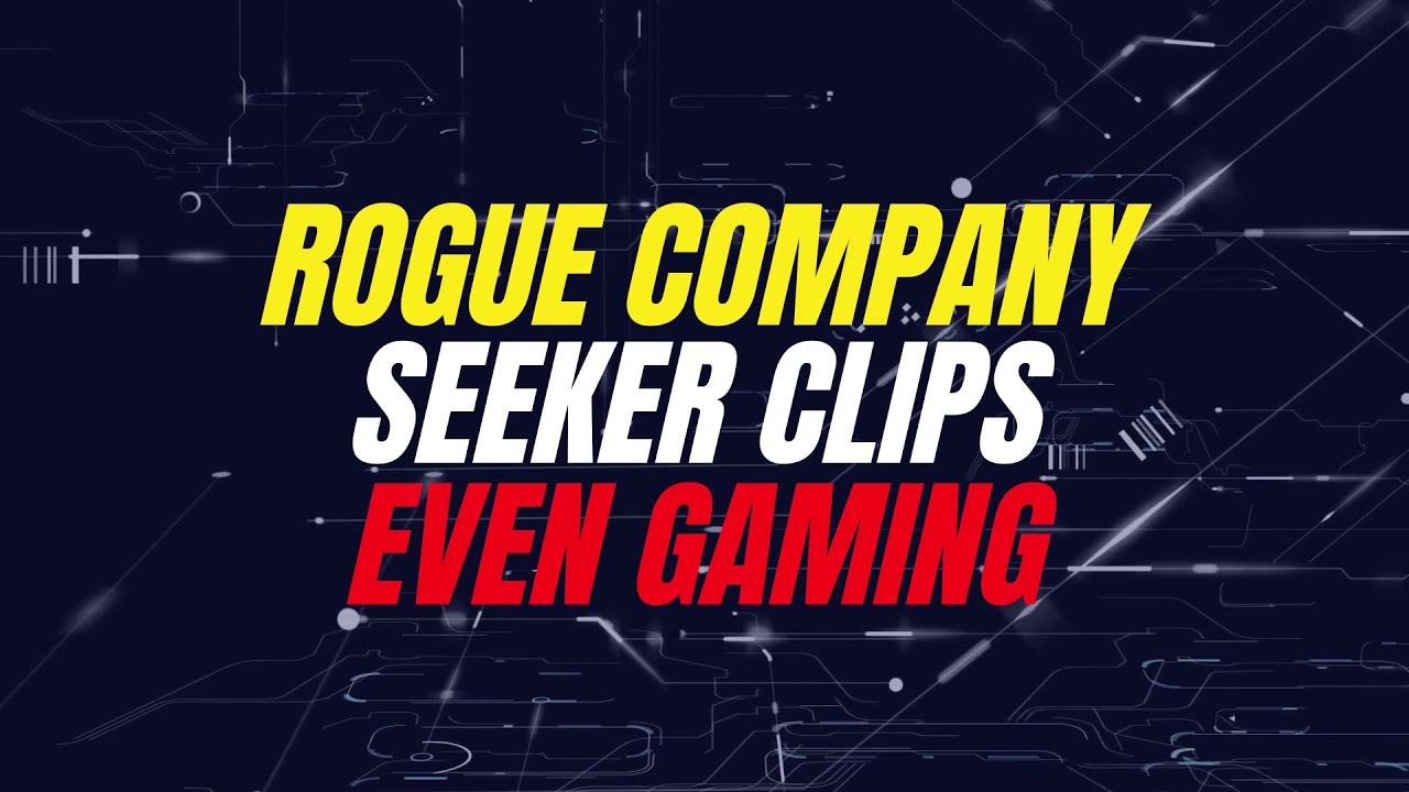 Rogue Company / Seeker Clips - EVEN GAMING