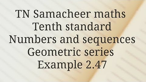 TN Samacheer maths/Tenth standard /Numbers and sequences/Example 2.47