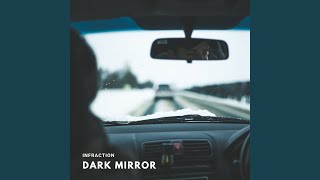 Dark Mirror - Infraction Music
