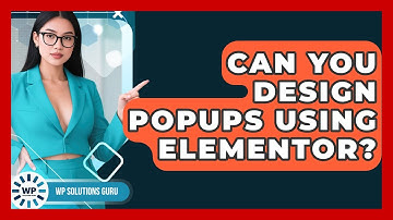 Can You Design Popups Using Elementor? | WP Solutions Guru News