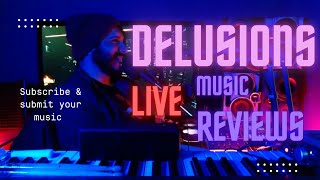 🔴 Delusions live music review
