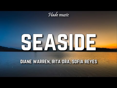 Diane Warren, Rita Ora, Sofia Reyes, Reik - Seaside