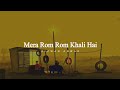 Mera rom rom khali ay  rizwan anwar  jashnelafz official